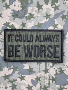 It Could Always be Worse